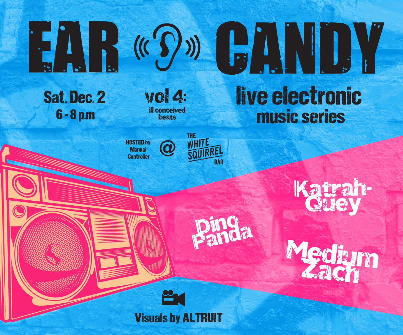 EAR CANDY: VOL. 4: A Live Electronic Music Series - The White Squirrel Bar