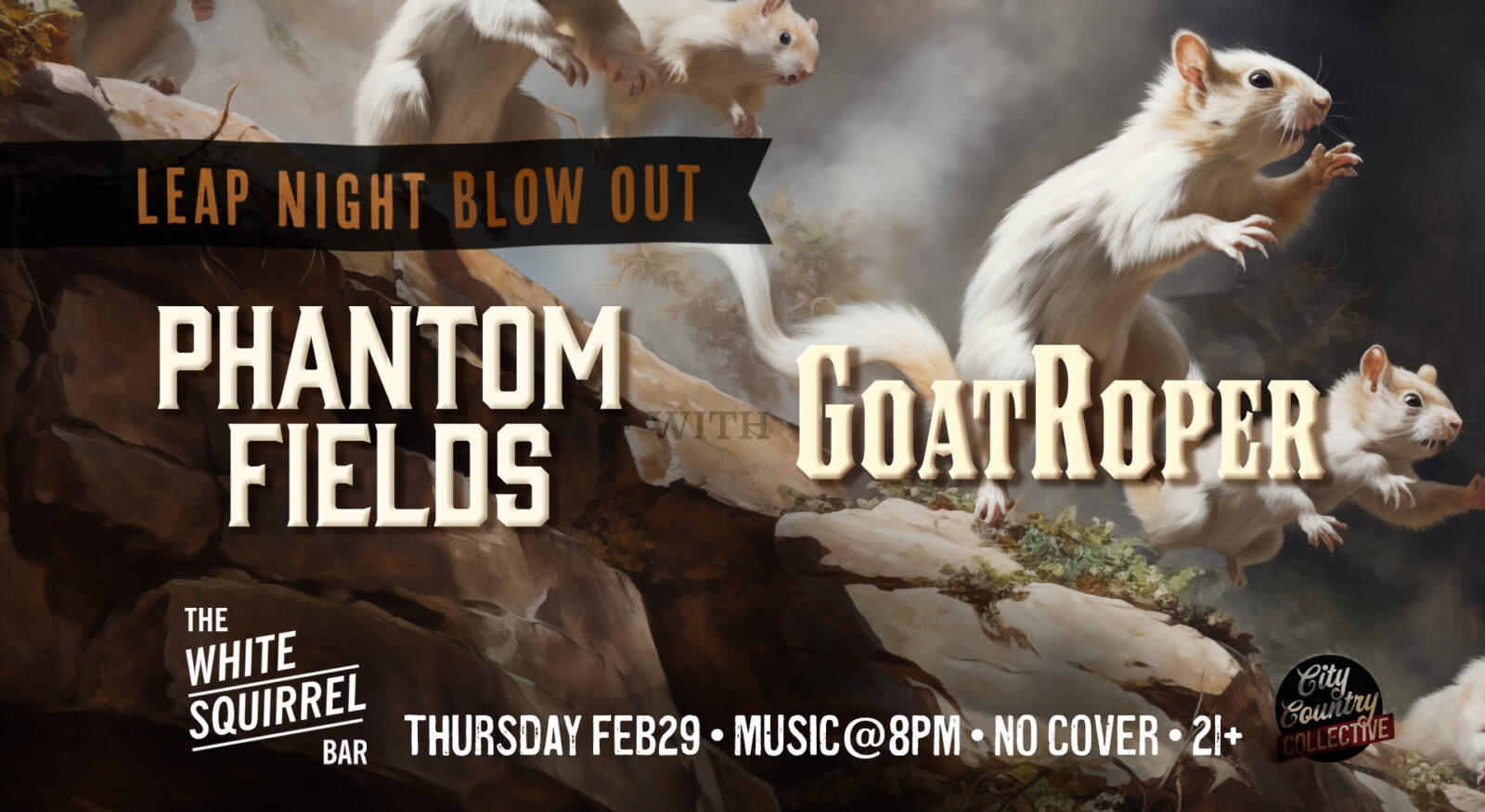 Phantom Fields Leap Night Blowout w. Goatroper The White Squirrel Bar