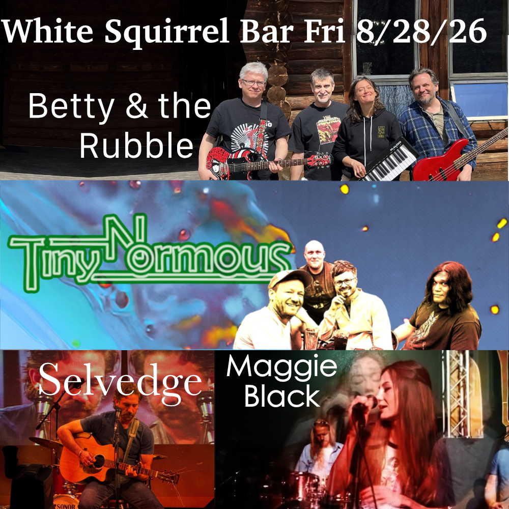Tinynormous w/ Maggie Black, Betty & The Rubble, Selvedge artwork from The White Squirrel Bar